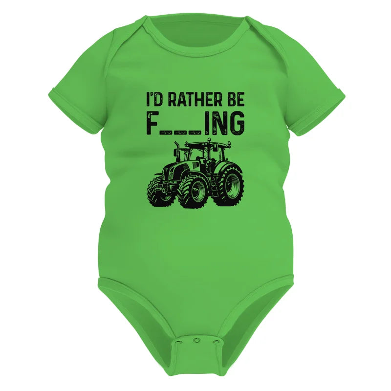 Funny I Would Rather Be Farming Tractor 1 - Infant Fine Jersey Bodysuit