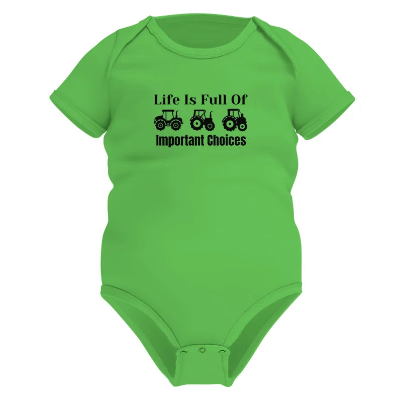 Life Is Full Of Important Choices 22 - Infant Fine Jersey Bodysuit