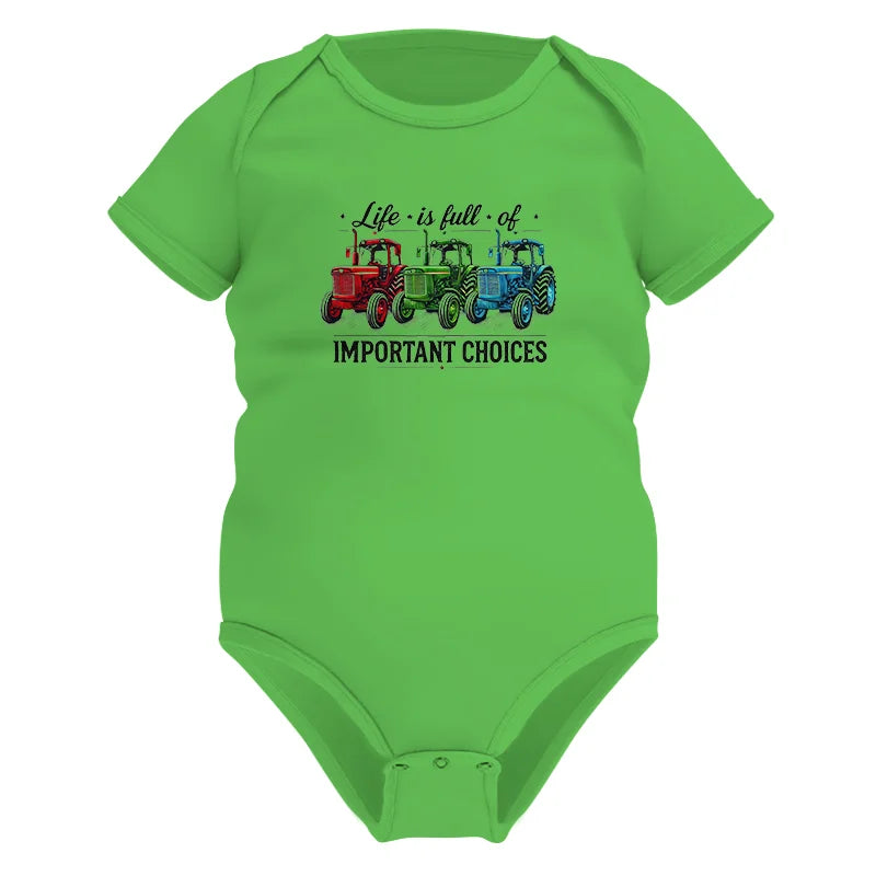 Life Is Full Of Important Choices 6 - Infant Fine Jersey Bodysuit