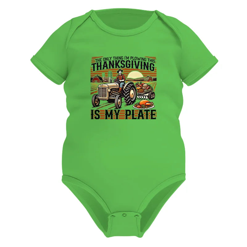 The Only Thing I’m Plowing This Thanksgiving is My Plate 1 - Infant Fine Jersey Bodysuit