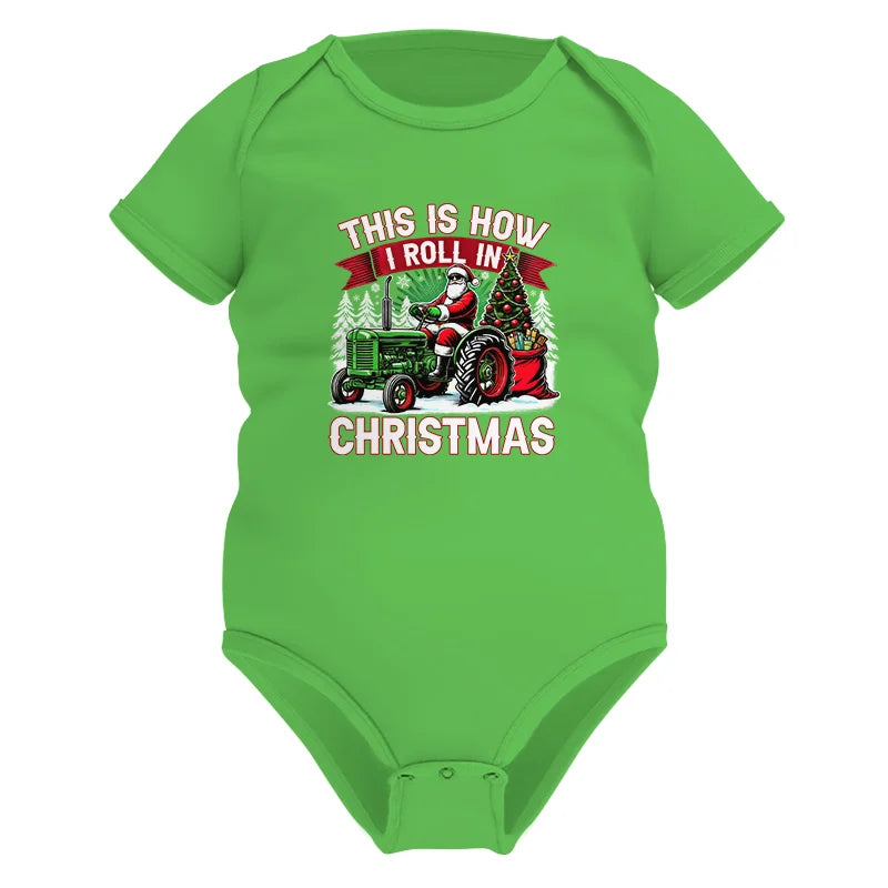 This Is How I Roll In Christmas - Infant Fine Jersey Bodysuit