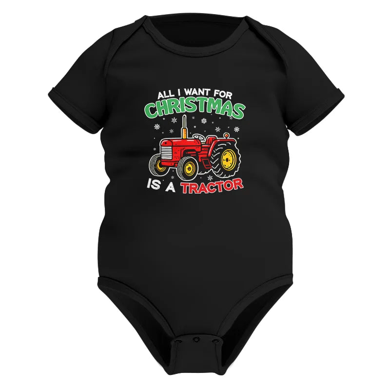 All I Want For Christmas Is A Tractor - Infant Fine Jersey Bodysuit