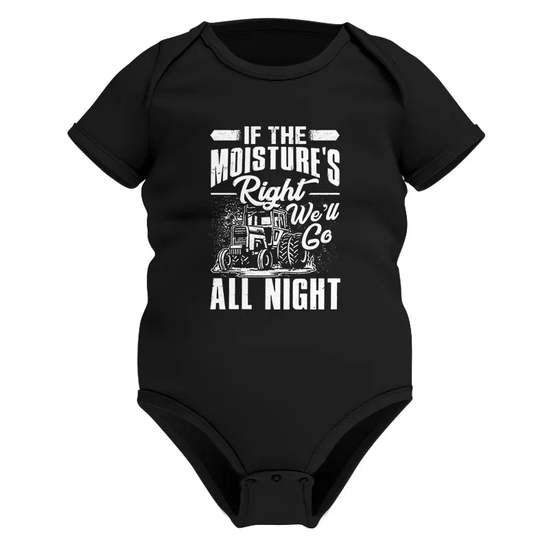 Image of Farmer Tractor If Moistures Right We'll Go All Night - Infant Fine Jersey Bodysuit