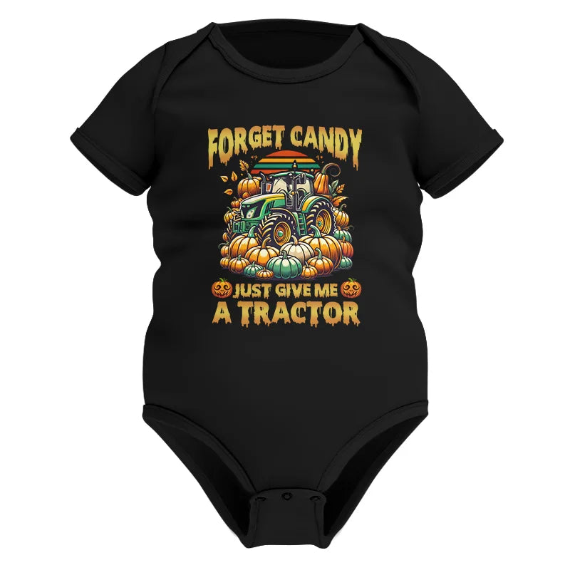 Forget Candy Just Give Me A Tractor - Infant Fine Jersey Bodysuit