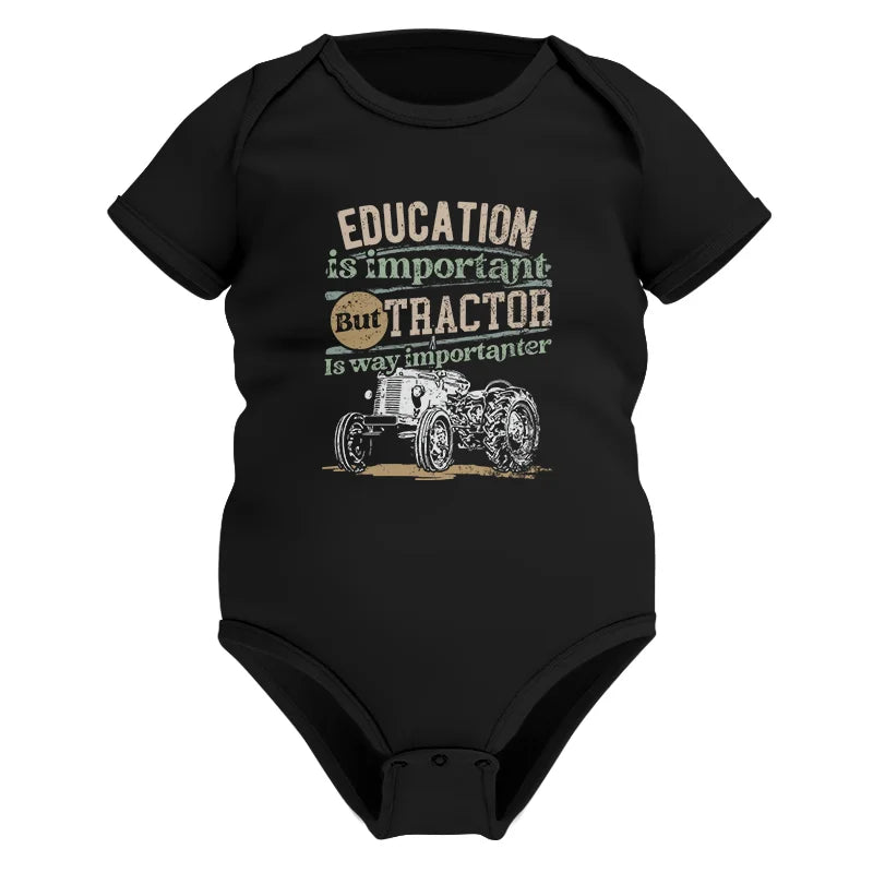 Image of Funny Education Is Important But Tractor Is Importanter - Infant Fine Jersey Bodysuit