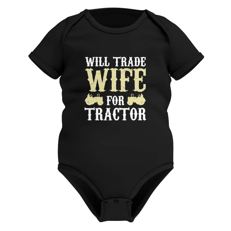 Funny Will Trade Wife For Tractor - Infant Fine Jersey Bodysuit