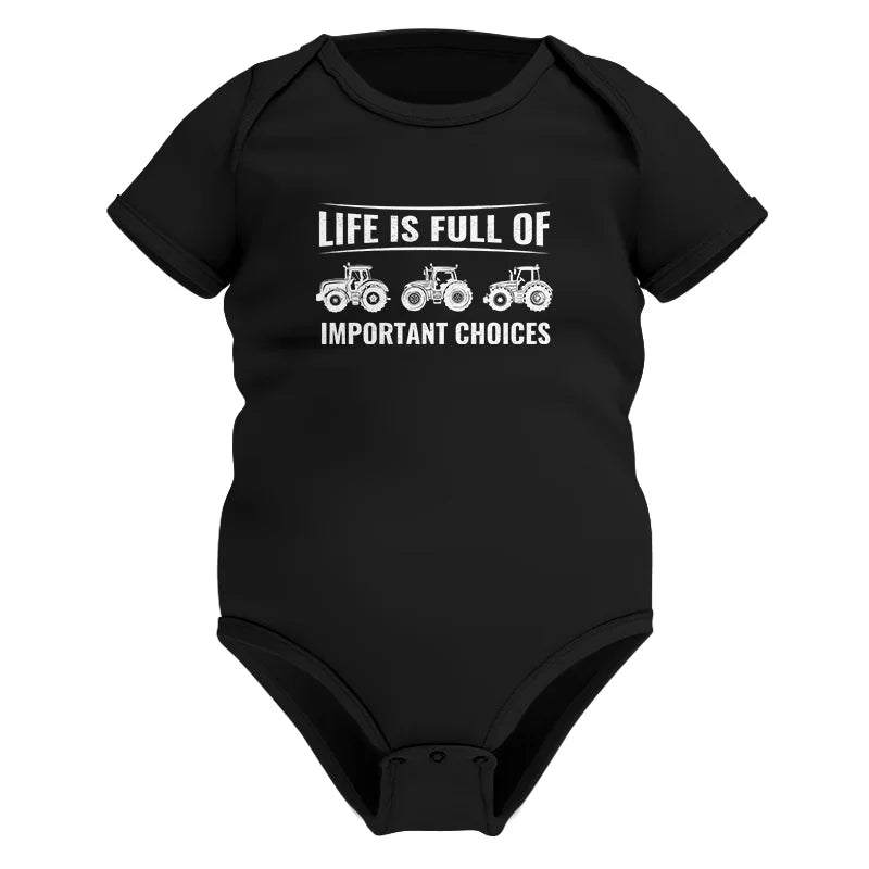 Life Is Full Of Important Choices 16 - Infant Fine Jersey Bodysuit