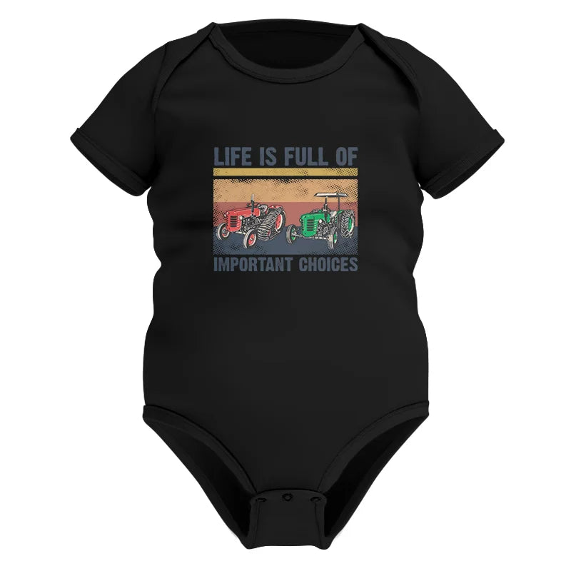 Life Is Full Of Important Choices 37 - Infant Fine Jersey Bodysuit