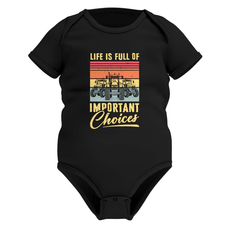 Life Is Full Of Important Choices 39 - Infant Fine Jersey Bodysuit