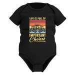 Life Is Full Of Important Choices 39 - Infant Fine Jersey Bodysuit