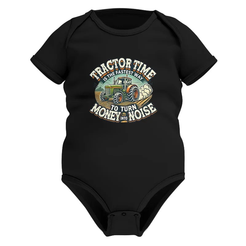 Tractor Time To Turn Money Into Noise - Infant Fine Jersey Bodysuit