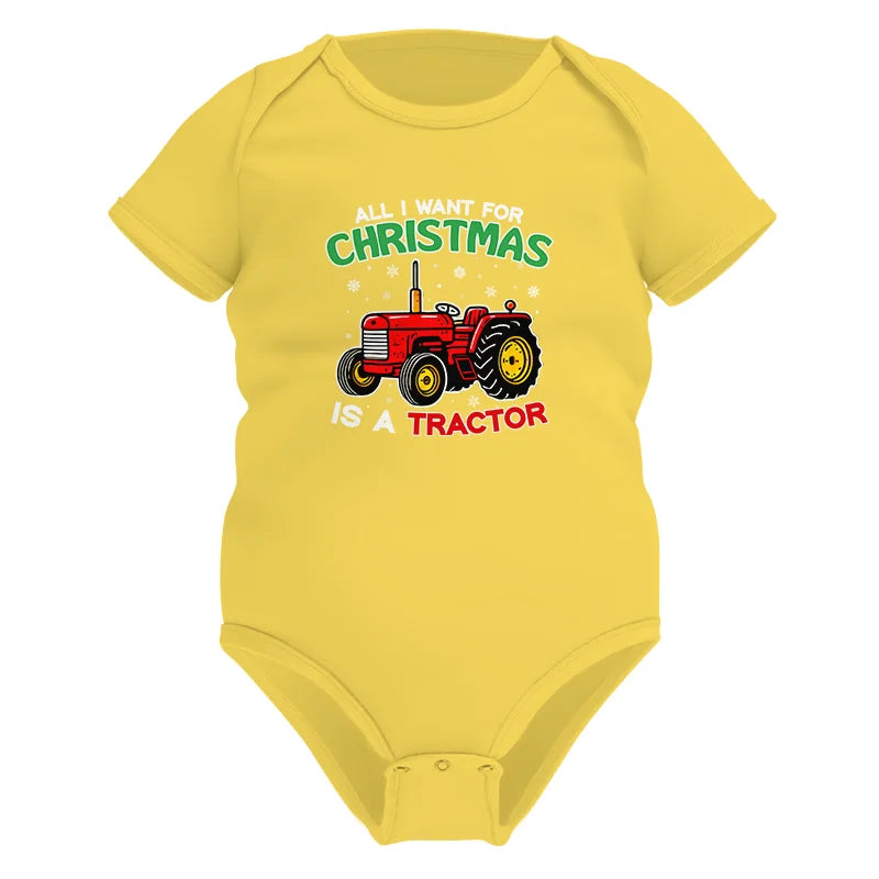 All I Want For Christmas Is A Tractor - Infant Fine Jersey Bodysuit