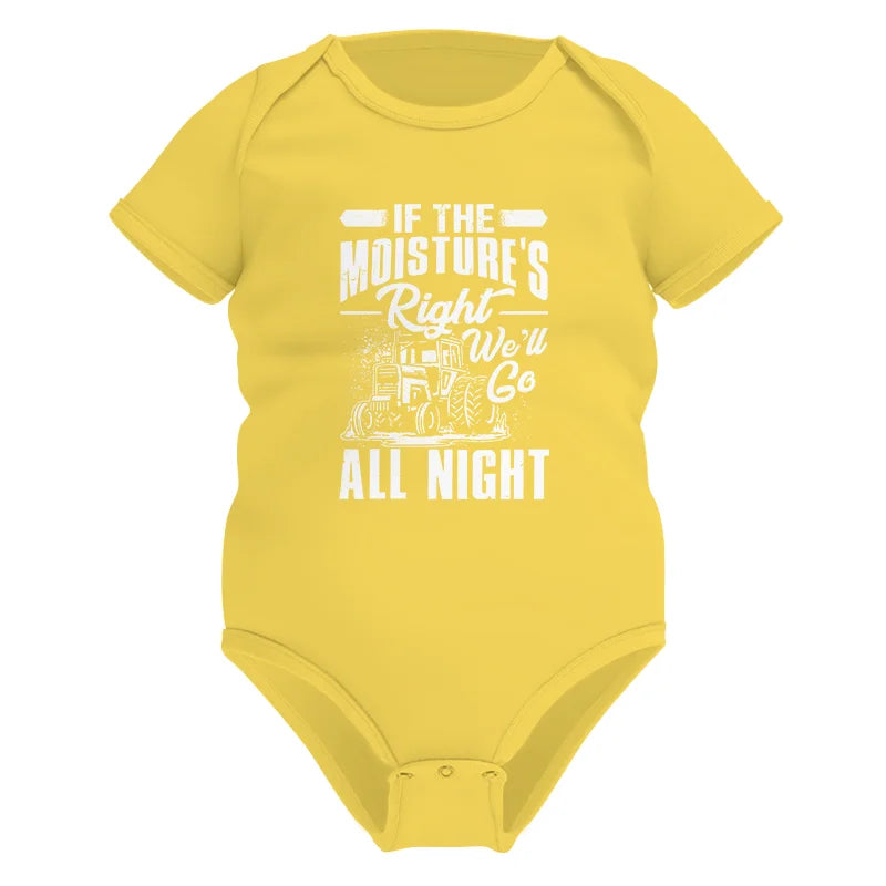 Image of Farmer Tractor If Moistures Right We'll Go All Night - Infant Fine Jersey Bodysuit