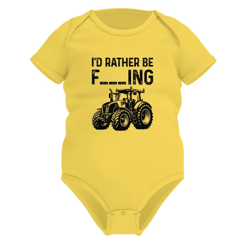 Funny I Would Rather Be Farming Tractor 1 - Infant Fine Jersey Bodysuit