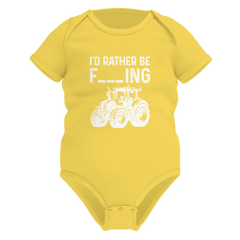 Funny I Would Rather Be Farming Tractor 2 - Infant Fine Jersey Bodysuit