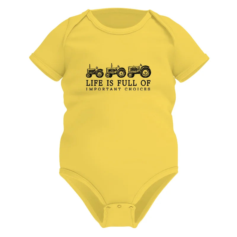 Life Is Full Of Important Choices 13 - Infant Fine Jersey Bodysuit