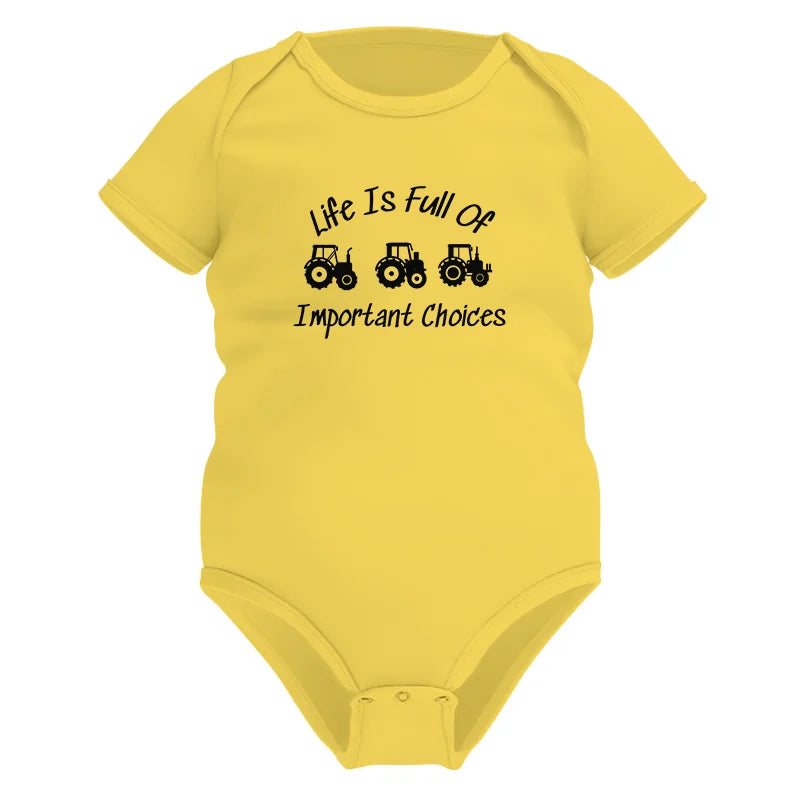 Life Is Full Of Important Choices 15 - Infant Fine Jersey Bodysuit