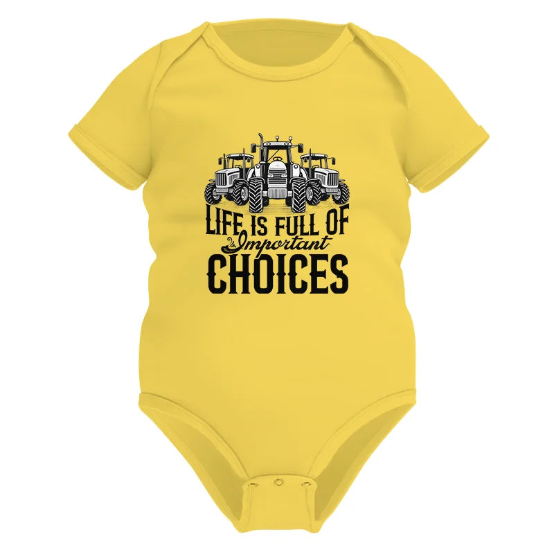 Life Is Full Of Important Choices 2 - Infant Fine Jersey Bodysuit