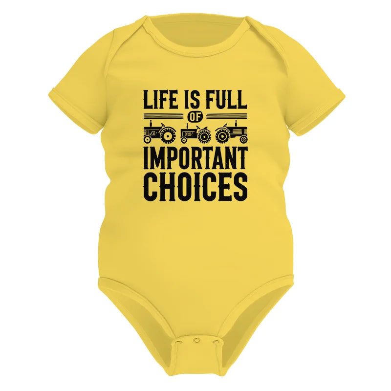 Life Is Full Of Important Choices 26 - Infant Fine Jersey Bodysuit