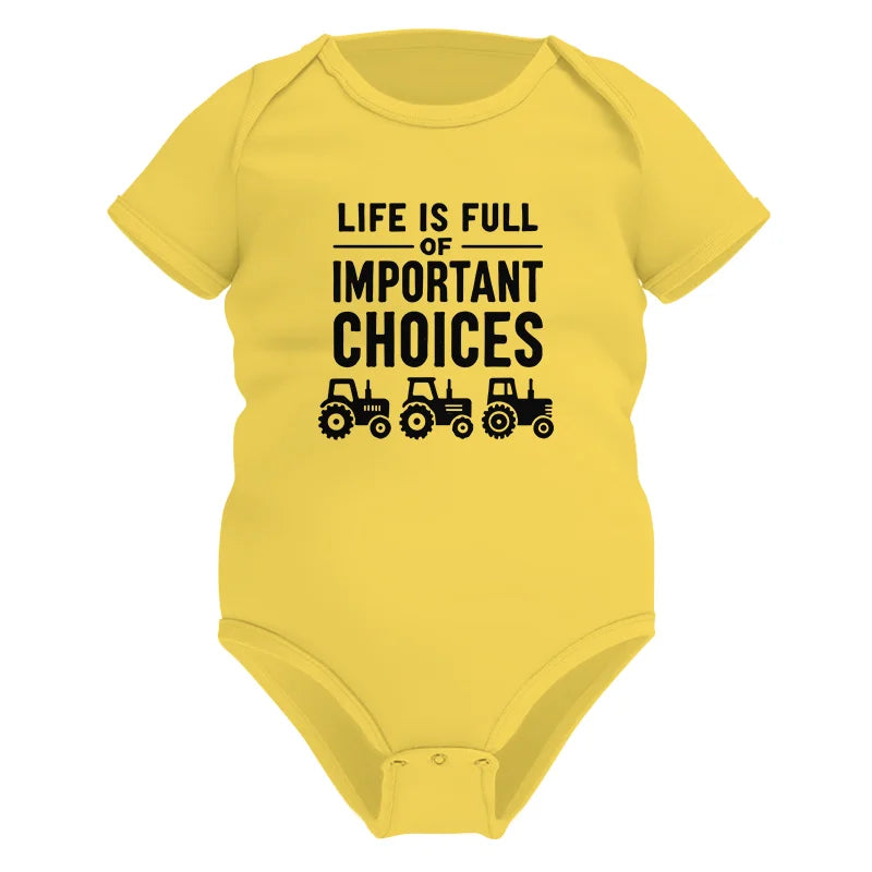 Life Is Full Of Important Choices 27 - Infant Fine Jersey Bodysuit