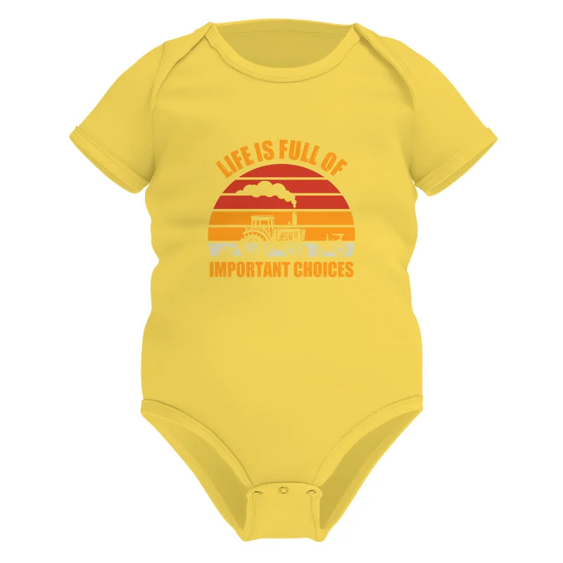 Life Is Full Of Important Choices 32 - Infant Fine Jersey Bodysuit