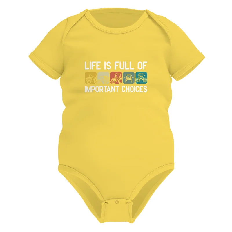 Life Is Full Of Important Choices 40 - Infant Fine Jersey Bodysuit