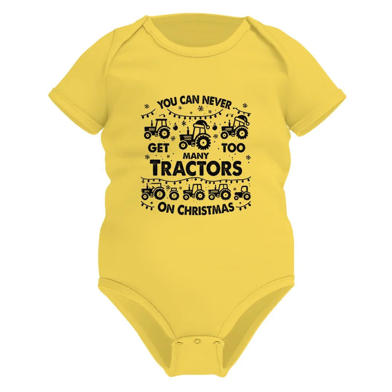 You Can Never Get Too Many Tractors On Christmas - Infant Fine Jersey Bodysuit