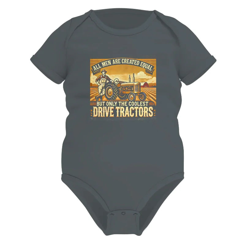 All Men Equal But The Coolest Drive Tractors 1 - Infant Fine Jersey Bodysuit