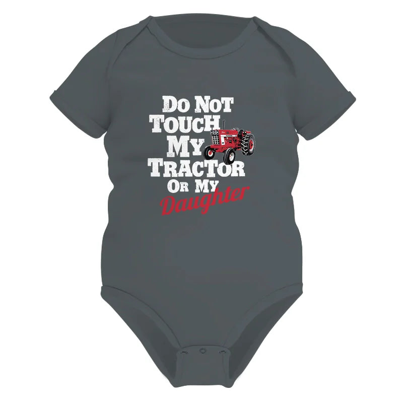 Do Not Touch My Tractor Or My Daughter - Infant Fine Jersey Bodysuit