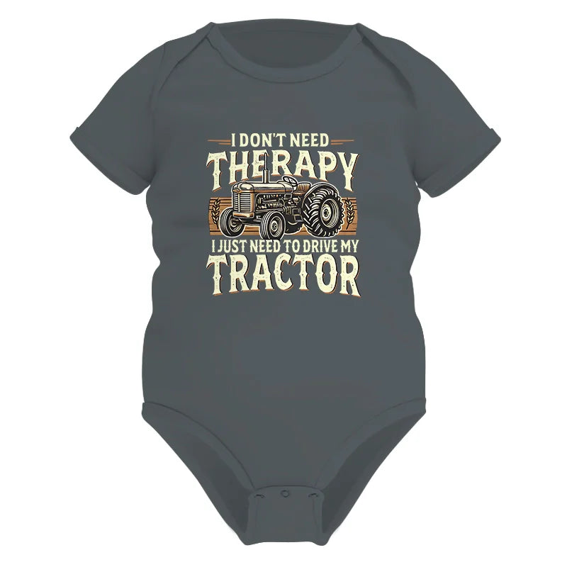 Image of Don't Need Therapy Need To Drive My Tractor - Infant Fine Jersey Bodysuit