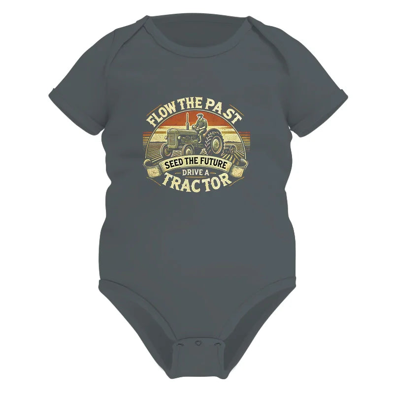 Flow The Past Seed The Future Drive A Tractor - Infant Fine Jersey Bodysuit