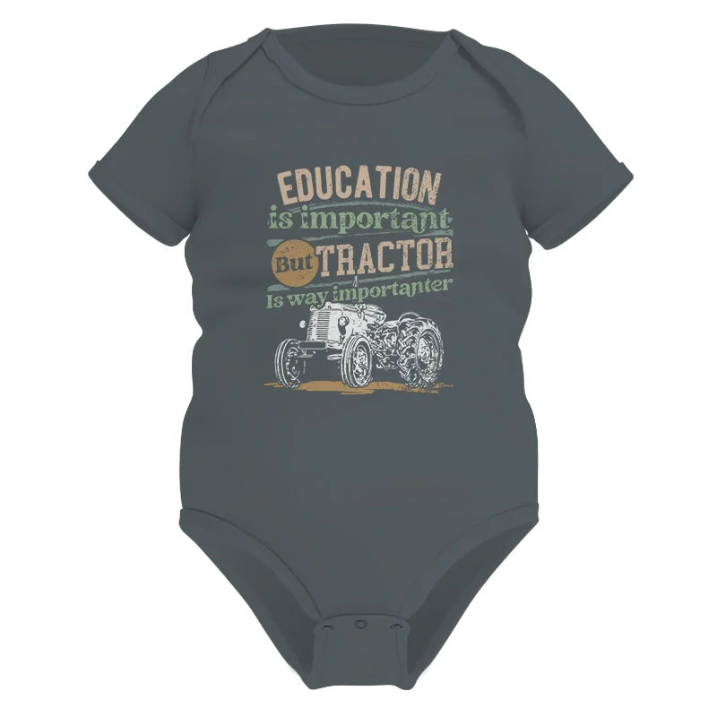 Funny Education Is Important But Tractor Is Importanter - Infant Fine Jersey Bodysuit