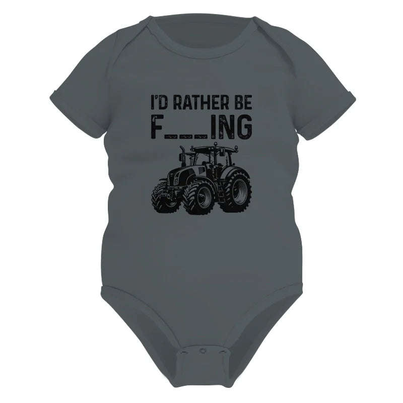 Funny I Would Rather Be Farming Tractor 1 - Infant Fine Jersey Bodysuit