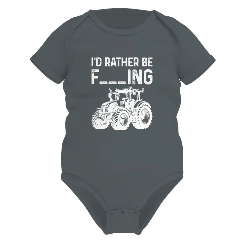 Funny I Would Rather Be Farming Tractor 2 - Infant Fine Jersey Bodysuit