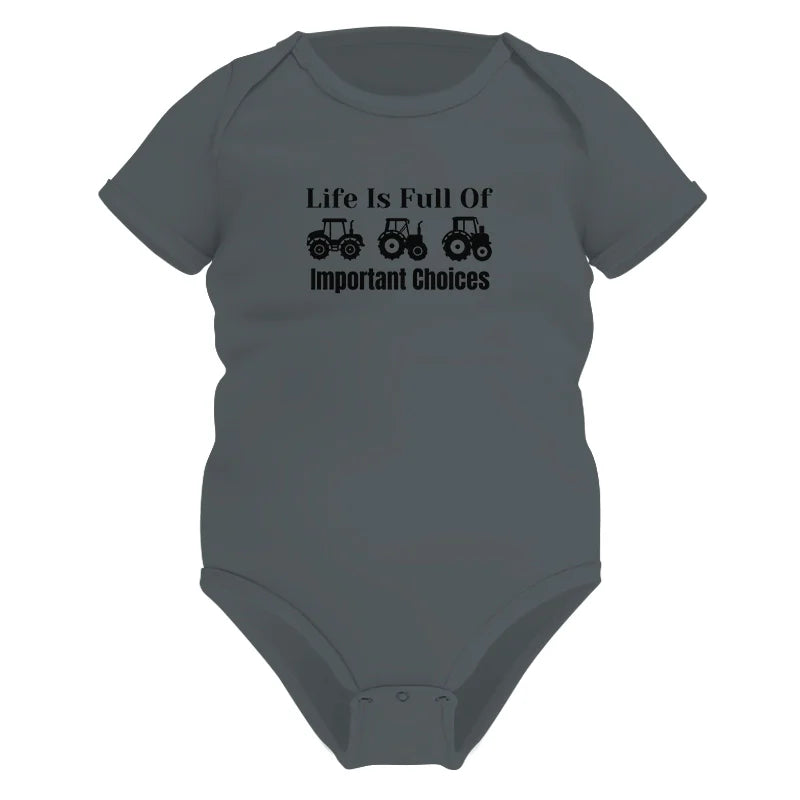 Life Is Full Of Important Choices 22 - Infant Fine Jersey Bodysuit