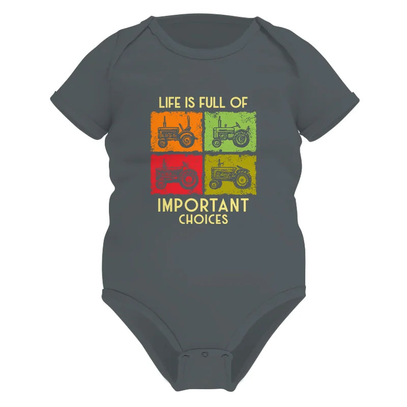 Life Is Full Of Important Choices 33 - Infant Fine Jersey Bodysuit