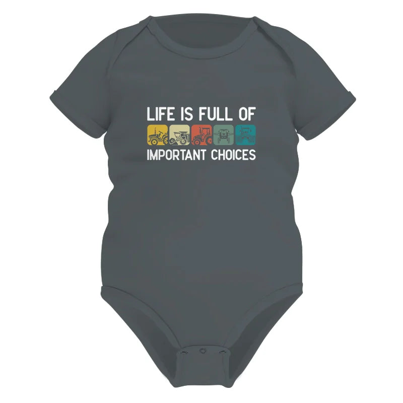 Life Is Full Of Important Choices 40 - Infant Fine Jersey Bodysuit