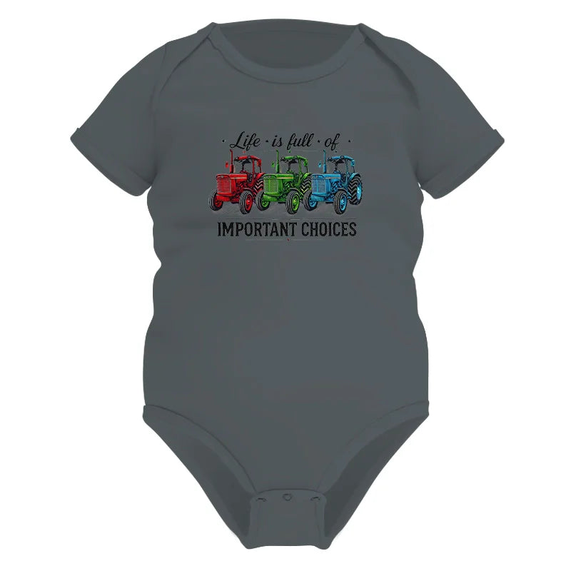 Life Is Full Of Important Choices 6 - Infant Fine Jersey Bodysuit