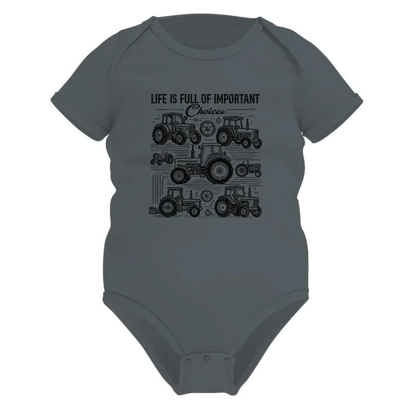 Life Is Full Of Important Choices - Infant Fine Jersey Bodysuit