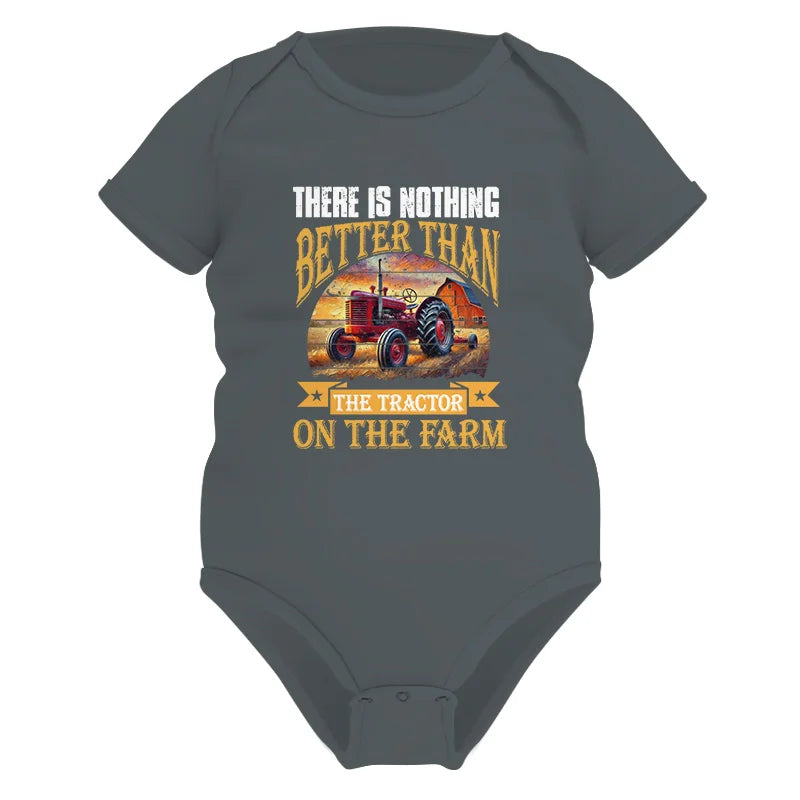 There Is Nothing Better Than Tractor On The Farm 2 - Infant Fine Jersey Bodysuit