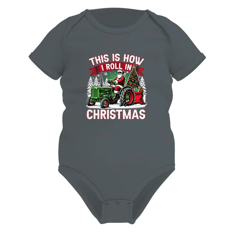 This Is How I Roll In Christmas - Infant Fine Jersey Bodysuit