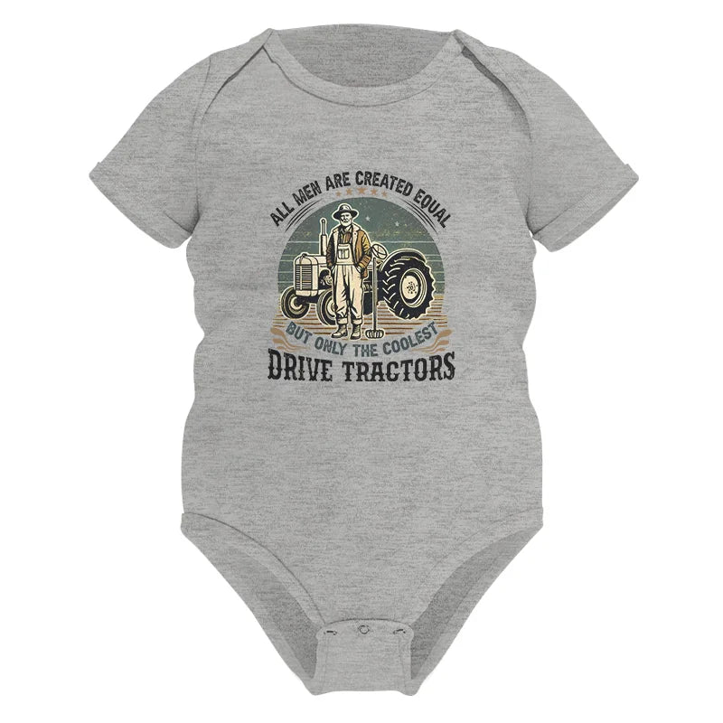 All Men Equal But The Coolest Drive Tractors - Infant Fine Jersey Bodysuit