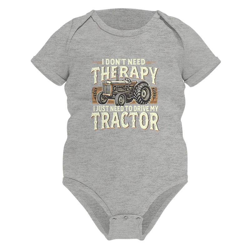 Image of Don't Need Therapy Need To Drive My Tractor - Infant Fine Jersey Bodysuit