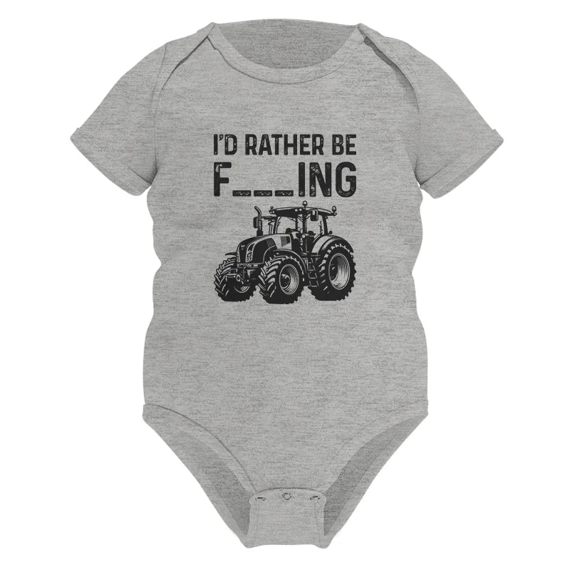 Funny I Would Rather Be Farming Tractor 1 - Infant Fine Jersey Bodysuit