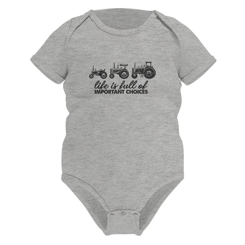 Life Is Full Of Important Choices 10 - Infant Fine Jersey Bodysuit