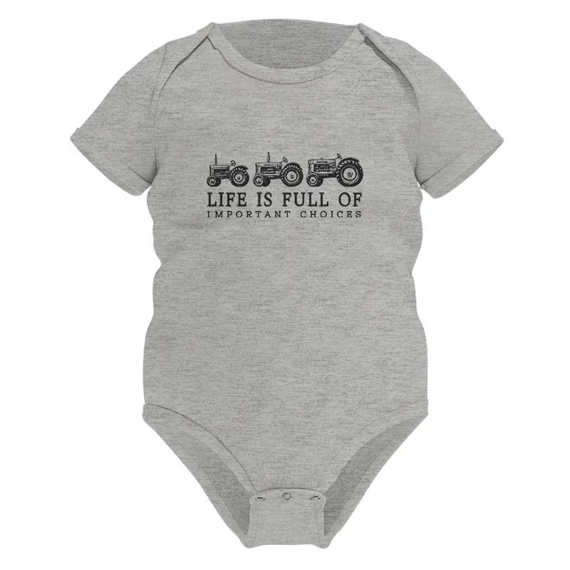 Life Is Full Of Important Choices 13 - Infant Fine Jersey Bodysuit