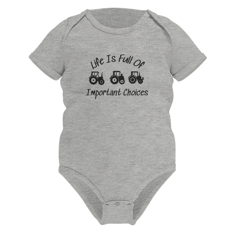 Life Is Full Of Important Choices 15 - Infant Fine Jersey Bodysuit