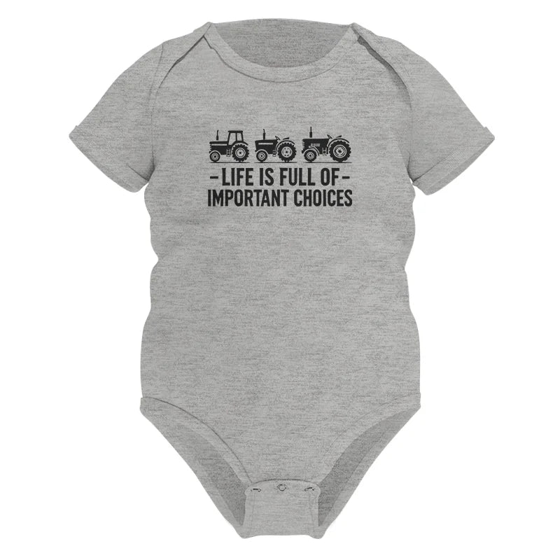 Life Is Full Of Important Choices 21 - Infant Fine Jersey Bodysuit