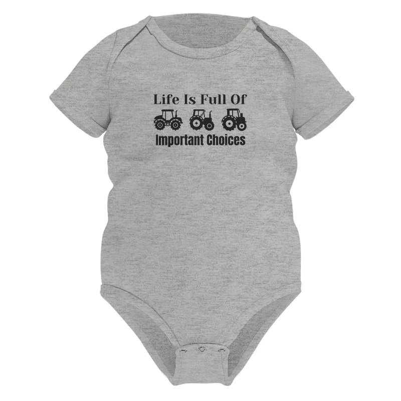 Life Is Full Of Important Choices 22 - Infant Fine Jersey Bodysuit