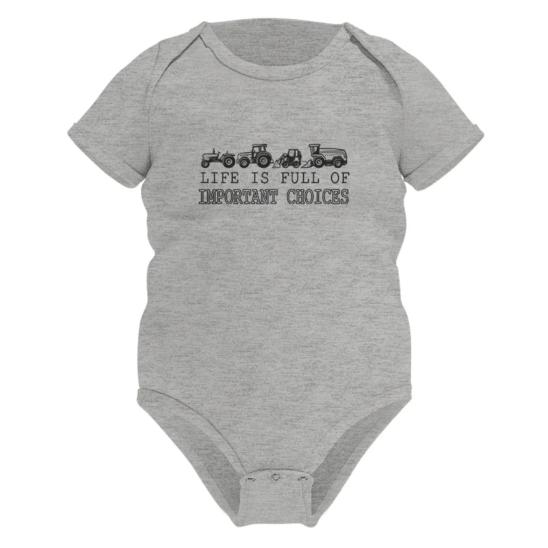 Life Is Full Of Important Choices 28 - Infant Fine Jersey Bodysuit